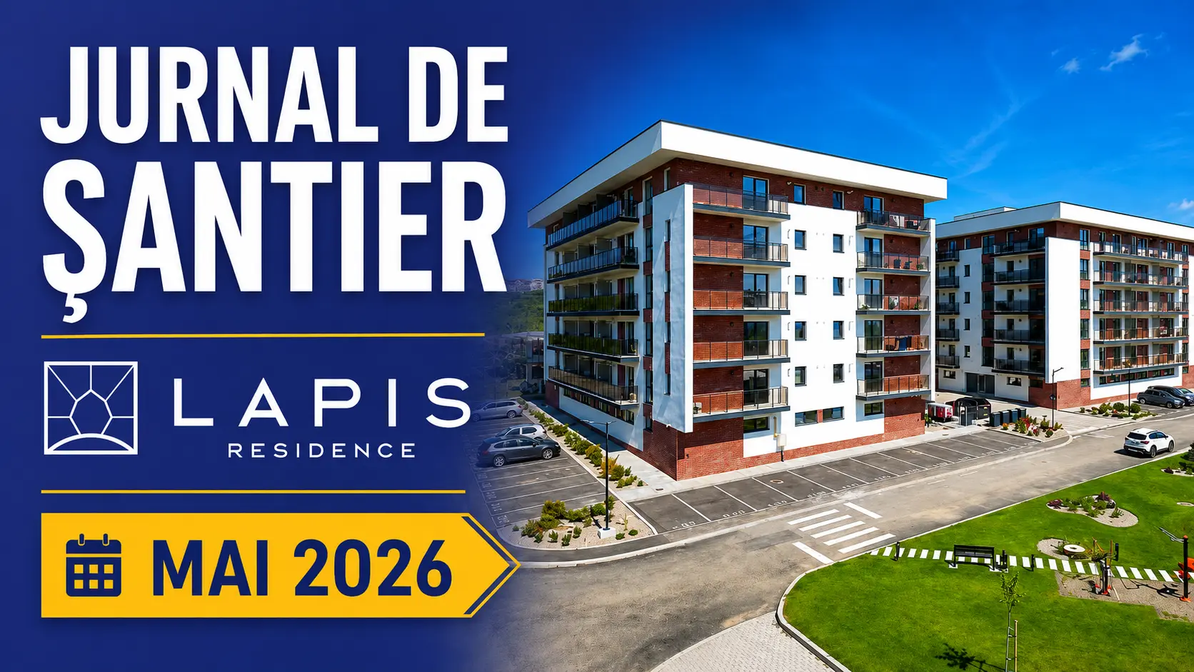 Cover Jurnal de șantier Lapis Residence Mai 2026, cu logo Lapis Residence și imagine a ansamblului rezidențial din Iași, zona Galata.