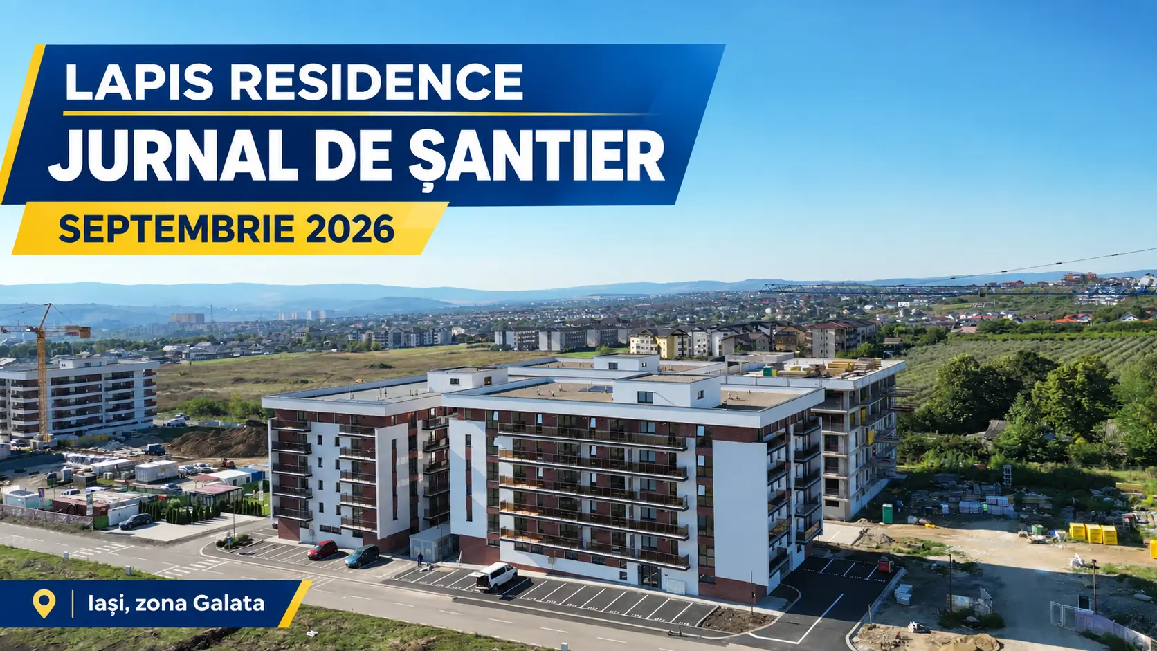 Jurnal de șantier Lapis Residence — Septembrie 2026